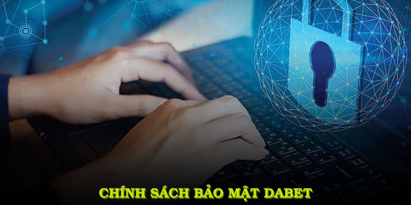 Chính sách bảo mật Dabet