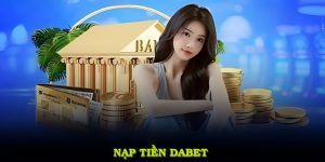 Nạp tiền Dabet