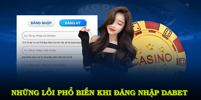 Những lỗi phổ biến khi đăng nhập DABET