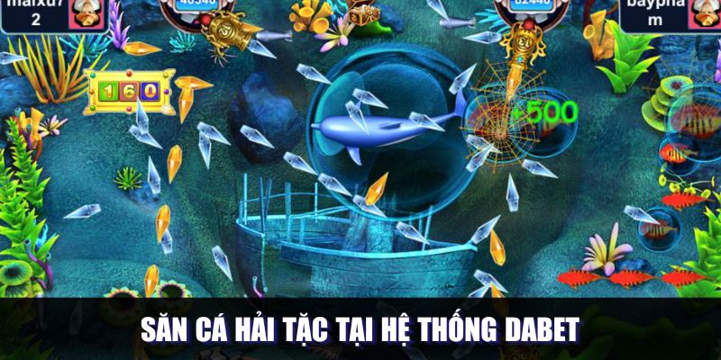 Săn cá hải tặc tại hệ thống DABET